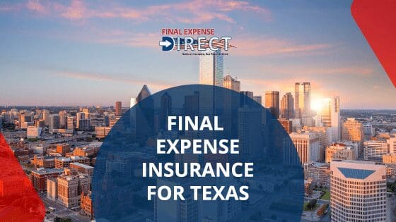 How dos final expense insurance work for Texans?