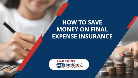 How to save money on final expense insurance